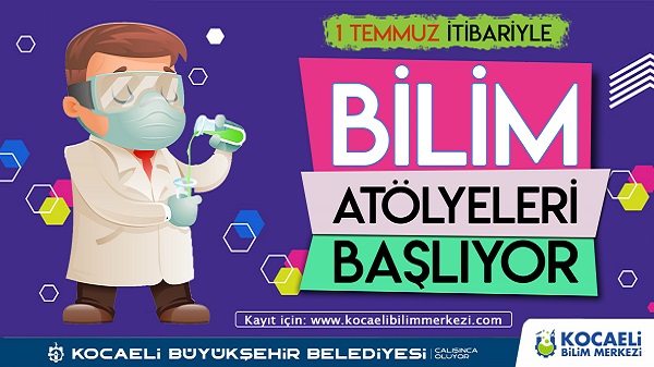 Kocaeli Bilim Merkezi Yaz Atölyeleri 1 Temmuz’da başlıyor