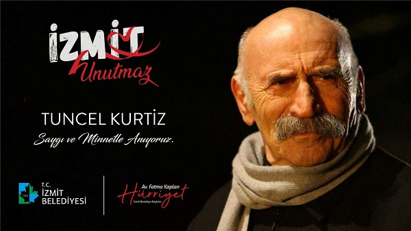 Tuncel Kurtiz “İzmit Unutmaz” etkinlikleri kapsamında anılıyor