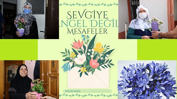 Mesafeler kaldırıldı – çiçekler Annelere ulaştırıldı