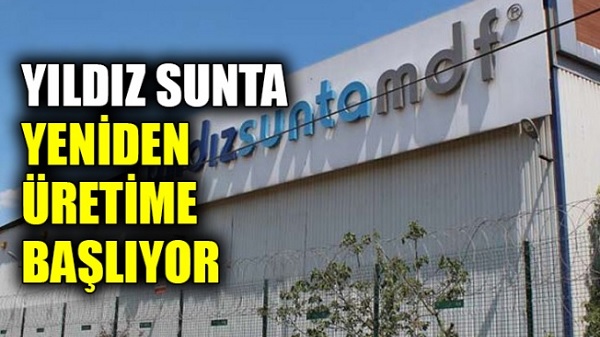 Yıldız Sunta yeniden üretime başlıyor