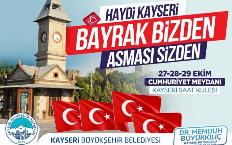 Türk bayrakları Kayseri Büyükşehir’den
