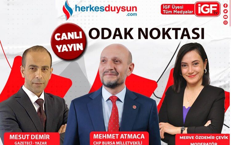 CHP Bursa Milletvekili Mehmet Atmaca ‘Odak Noktası’nda (CANLI)