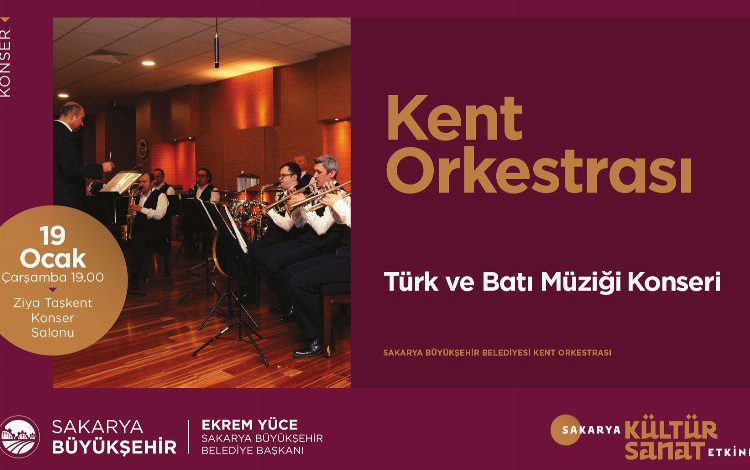 Sakarya Kent Orkestrası Ziya Taşkent’te sahne alacak