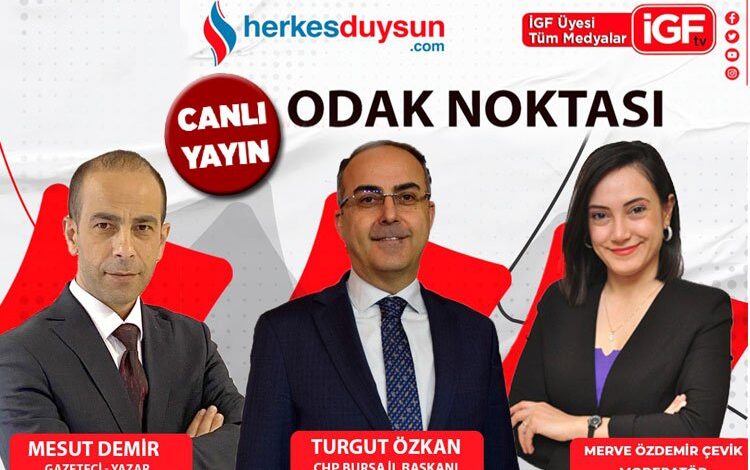 CHP Bursa İl Başkanı Turgut Özkan ‘Odak Noktası’nda (CANLI)