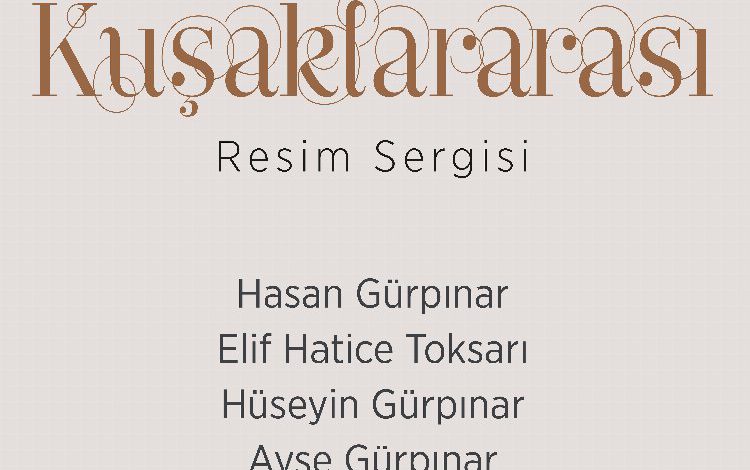 Kayseri Talas’ta ‘Kuşaklararası’ sergi