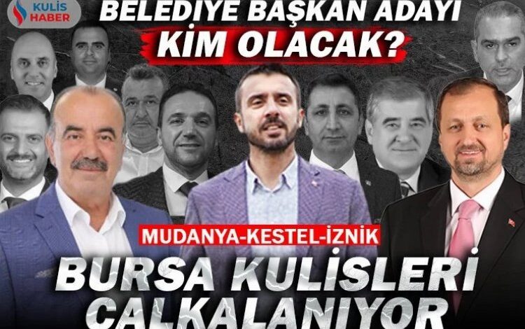 Bursa’nın Kestel, Mudanya ve İznik ilçelerinde belediye başkan adayı kim olacak? Sürpriz isimler var mı? Bursa’nın Kestel, Mudanya ve İznik ilçelerinde belediye başkan adayı kim olacak? Sürpriz isimler var mı?
