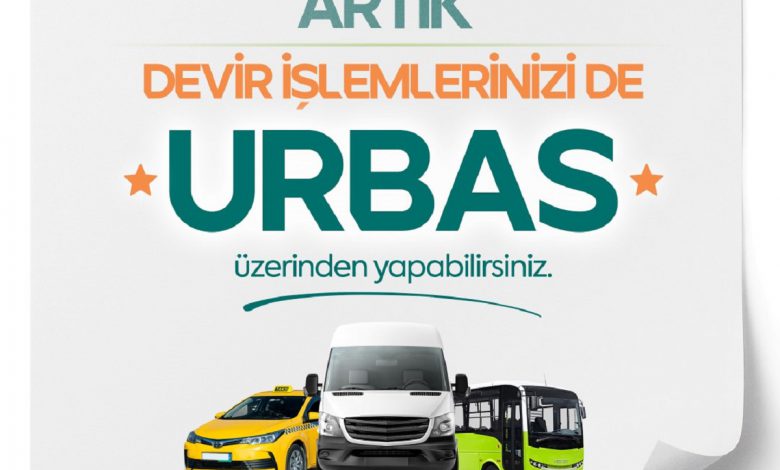 Devir işlemleri URBAS üzerinden yapılacak Devir işlemleri URBAS üzerinden yapılacak