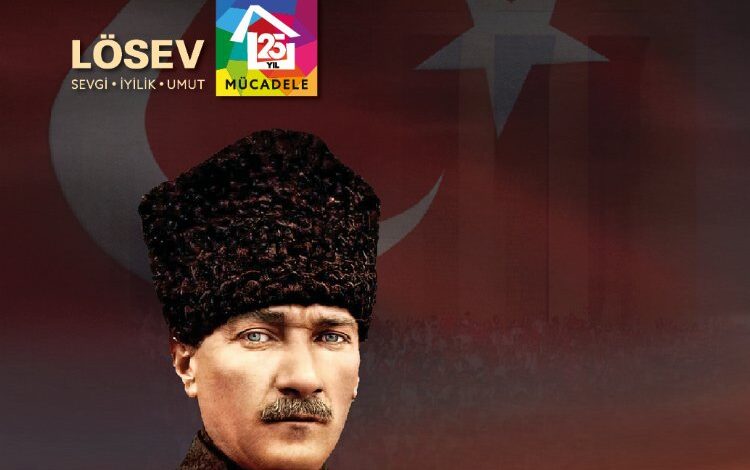 LÖSEV Ata’nın huzuruna çıkıyor LÖSEV Ata’nın huzuruna çıkıyor