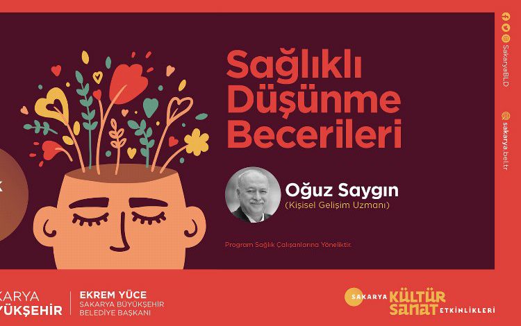 Sakarya’da sağlıklı düşünme becerileri konuşulacak Sakarya’da sağlıklı düşünme becerileri konuşulacak