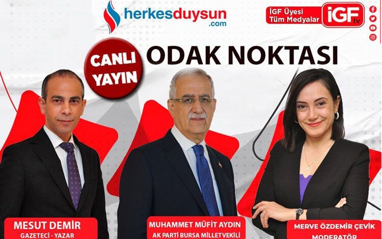 AK Parti Bursa Milletvekili Muhammet Müfit Aydın ‘Odak Noktası’nda (CANLI) AK Parti Bursa Milletvekili Muhammet Müfit Aydın ‘Odak Noktası’nda (CANLI)