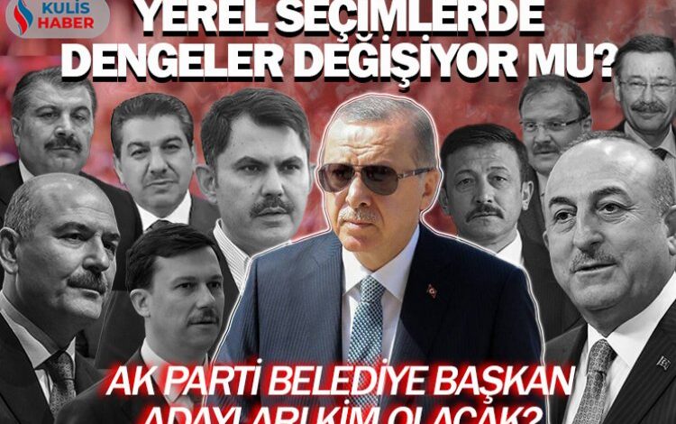 Yerel seçimlerde dengeler değişiyor mu? AK Parti belediye başkan adayları kim olacak? Yerel seçimlerde dengeler değişiyor mu? AK Parti belediye başkan adayları kim olacak?