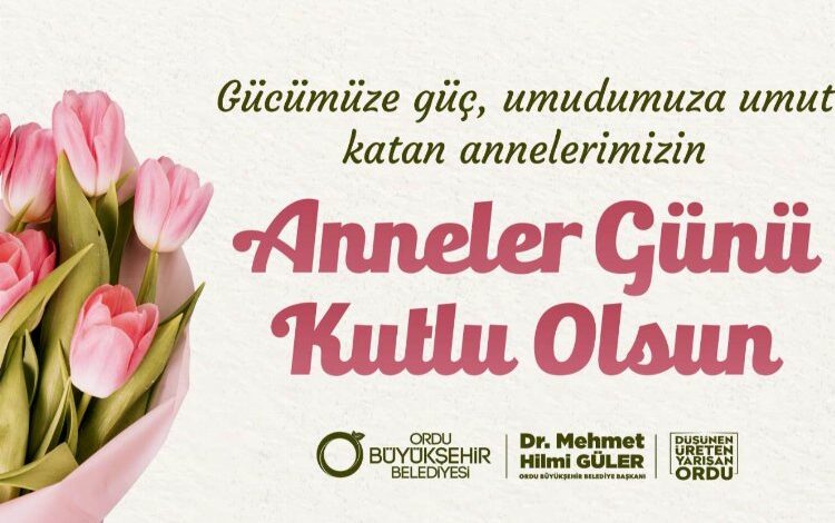 Başkan Güler’den Anneler Günü mesajı Başkan Güler’den Anneler Günü mesajı