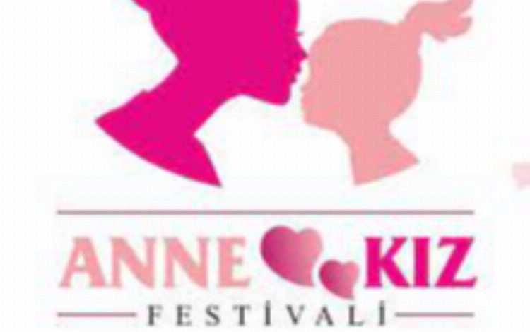 Türkiye’de bir ilk “Anne kız festivali” Türkiye’de bir ilk “Anne kız festivali”