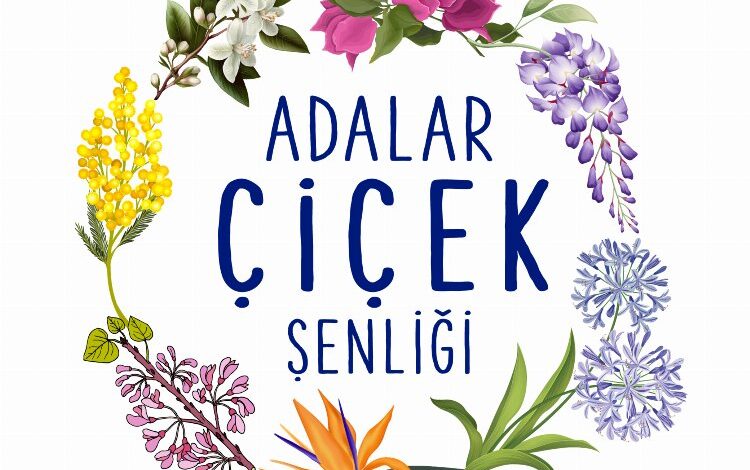 Adalar’da ‘Çiçek Şenliği’ başlıyor Adalar’da ‘Çiçek Şenliği’ başlıyor