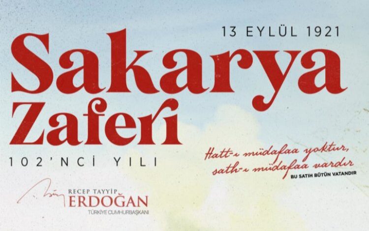 Sakarya Zaferi’nin 102’nci yılına özel mesaj Sakarya Zaferi’nin 102’nci yılına özel mesaj