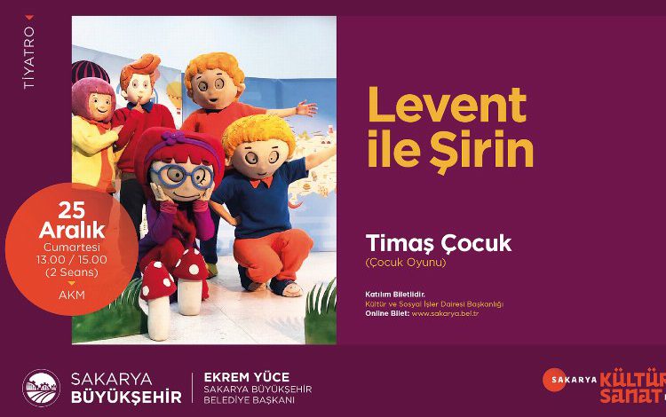 Sakarya’da Levent ile Şirin gösterilecek