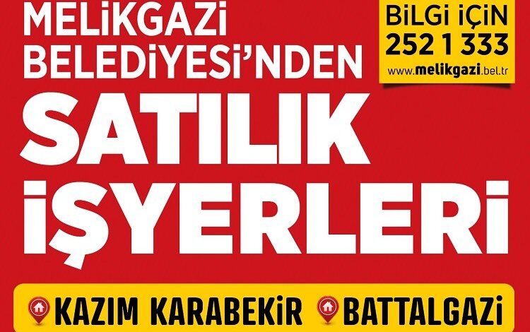 Kayseri Melikgaz Belediyesi’nden işyeri almak fırsatı