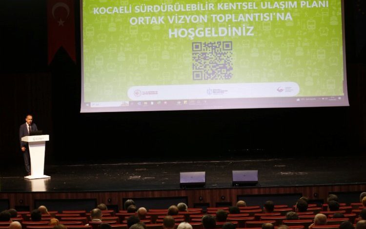 Kocaeli’nin Ulaşım Ortak Vizyonu belirlendi Kocaeli’nin Ulaşım Ortak Vizyonu belirlendi